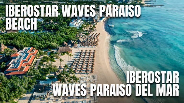 Iberostar Waves Paraíso DEL MAR o Paraíso BEACH: La verdad sin filtros