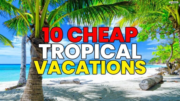 10 Cheap Tropical Vacations That Feel Like a Million Bucks!