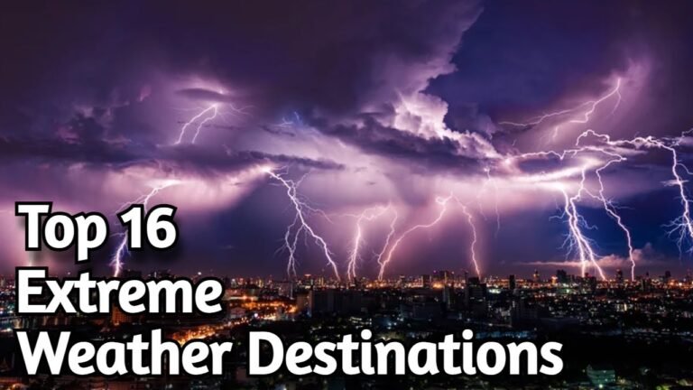 16 Most Extreme Weather Destinations in the World