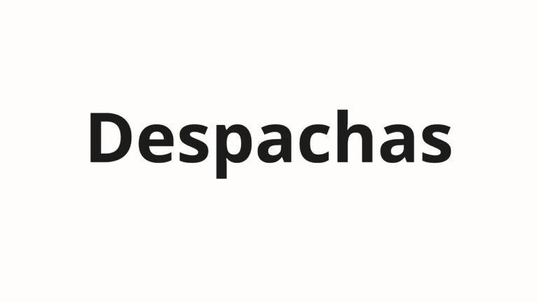 How to pronounce Despachas